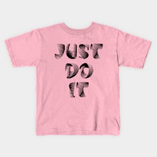 Just do it quotes Kids T-Shirt